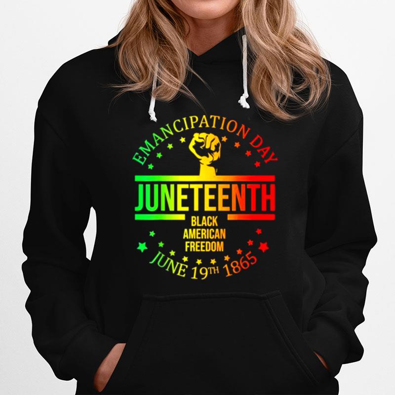 Juneteenth Black American Freedom June 19Th 1865 Hoodie