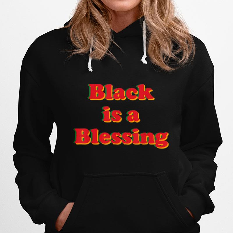 Juneteenth Black Is A Blessing Melanin Hoodie