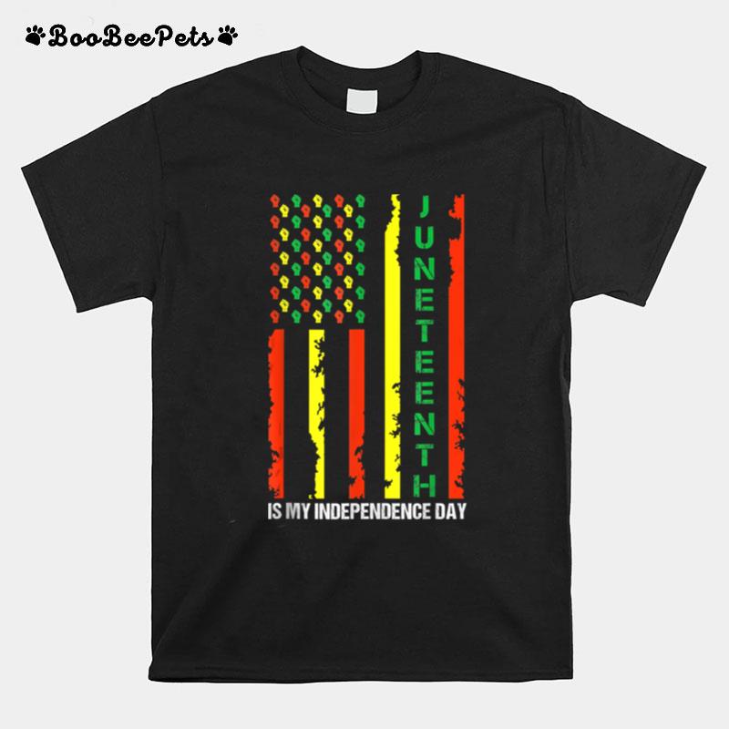 Juneteenth Is My Independence Day American Flag African Afro T B09Ztskh4G T-Shirt