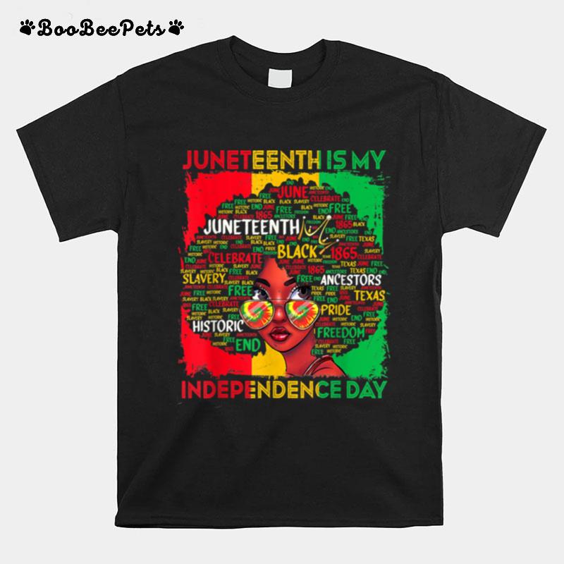 Juneteenth Is My Independence Day Black Women 4Th Of July T B09Ztnvmgq T-Shirt