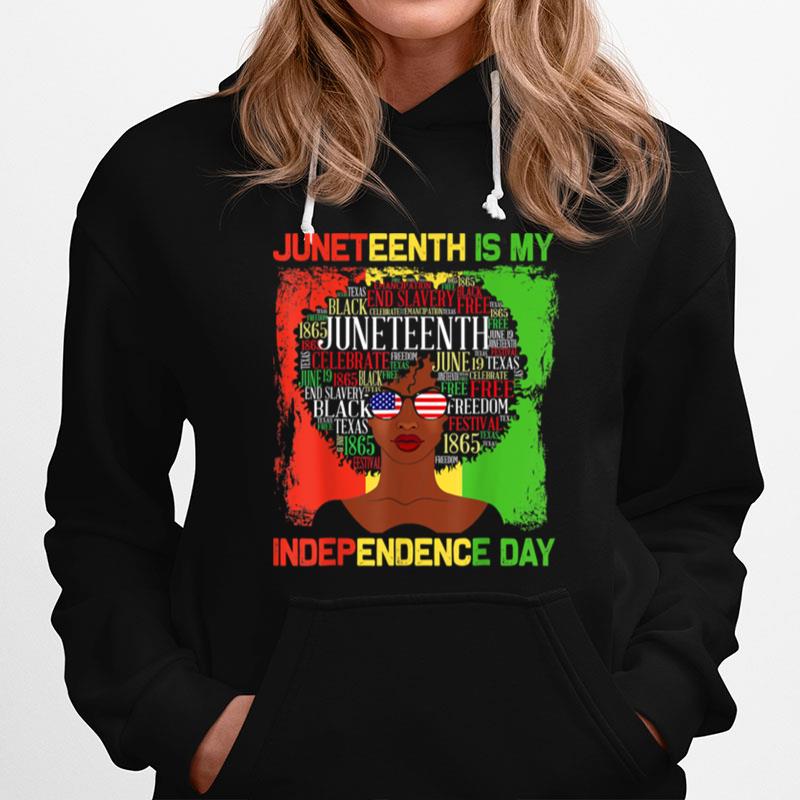 Juneteenth Is My Independence Day Black Women 4Th Of July T B0B3Dmntyc Hoodie