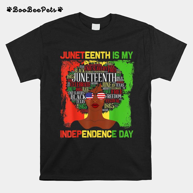 Juneteenth Is My Independence Day Black Women 4Th Of July T B0B3Dmntyc T-Shirt