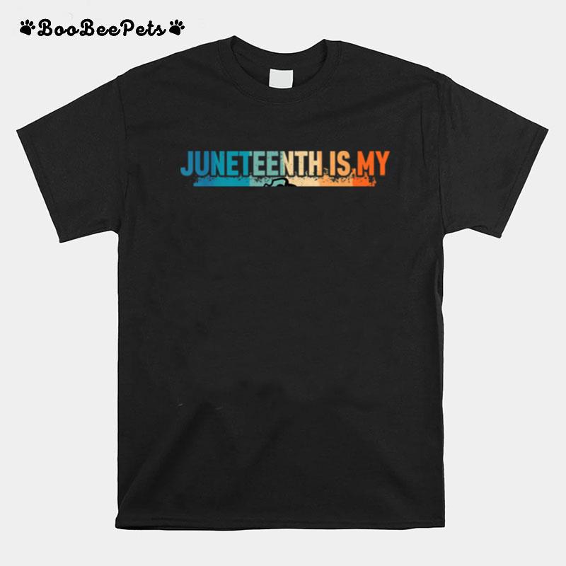 Juneteenth Is My Independence Day Slavery Freedom 1865 T B09Ztngjlf T-Shirt