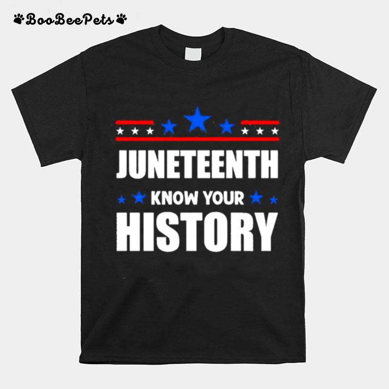 Juneteenth Know Your History %E2%80%93 Black Lives Matter T-Shirt