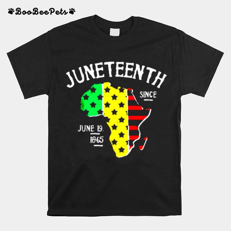 Juneteenth Since June 19 1865 African American T-Shirt
