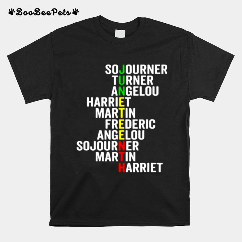 Juneteenth So Journer Turner Angelou Harriet Martin T-Shirt