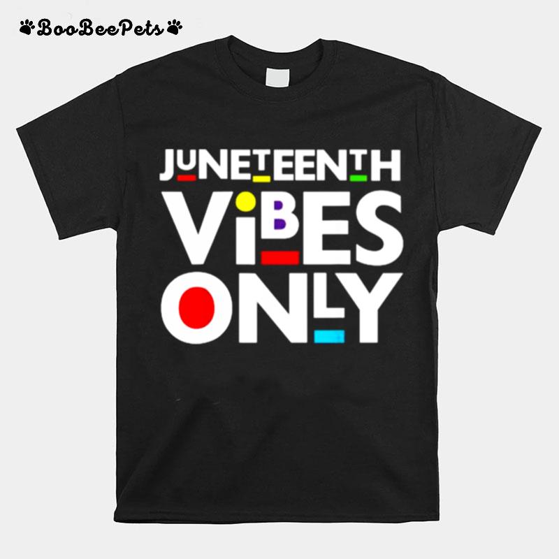 Juneteenth Vibes Only Melanin Black Girl Magic T-Shirt