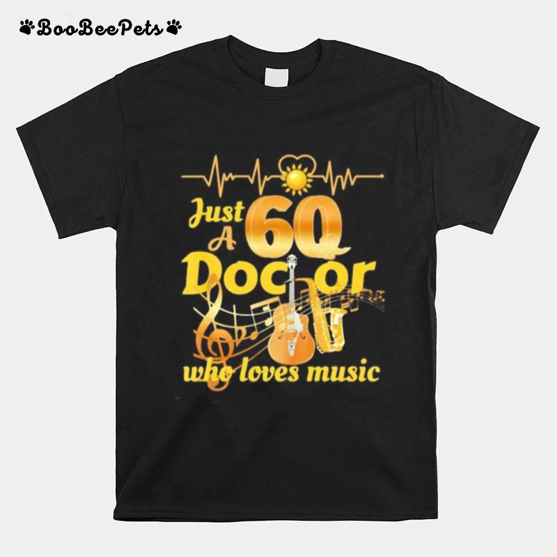 Just A 60 Doctor Who Loves Music Guitar Heartbeat T-Shirt