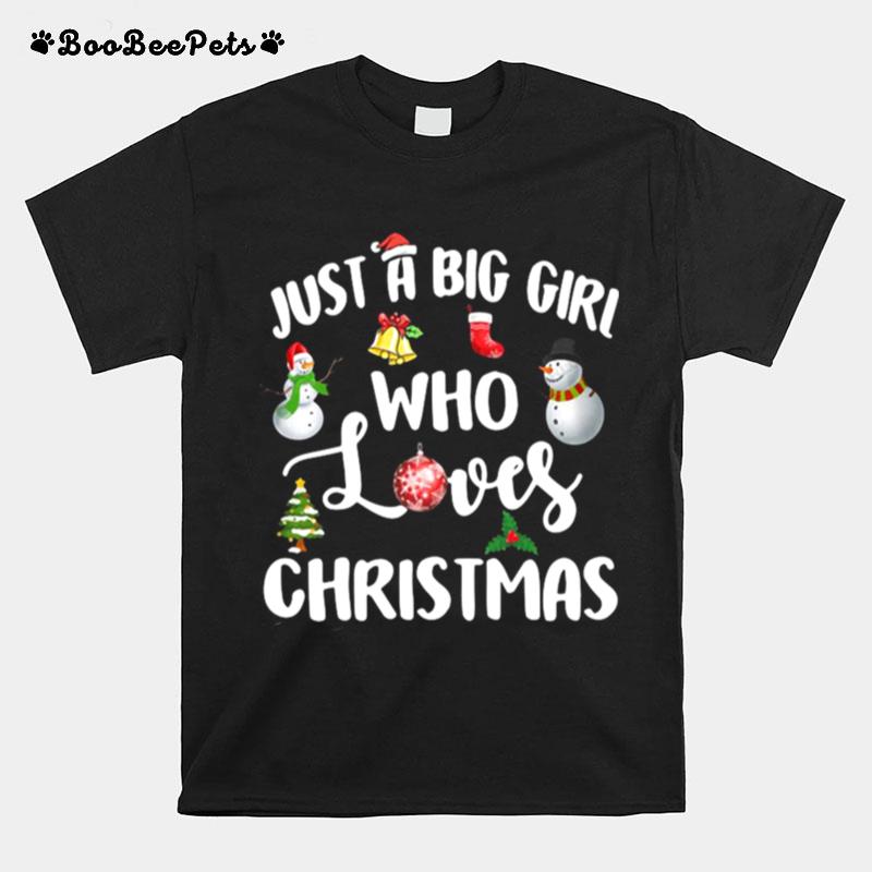 Just A Big Girl Who Loves Christmas T-Shirt