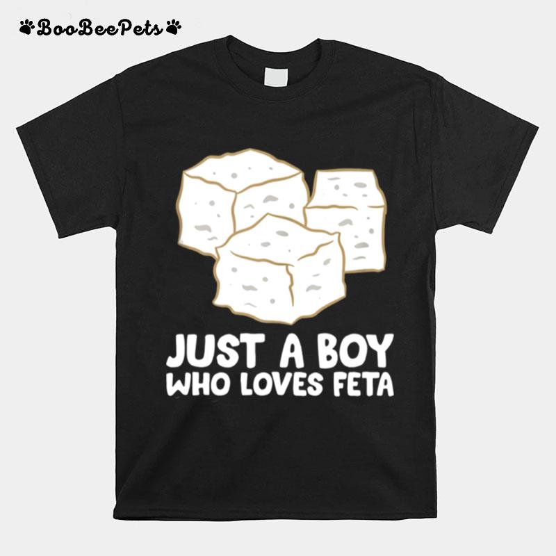 Just A Boy Who Loves Feta Cheese T-Shirt