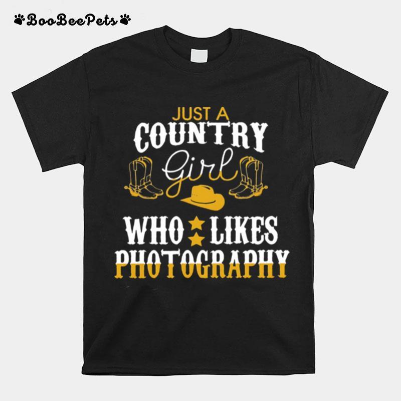 Just A Country Girl Who Likes Photography T-Shirt