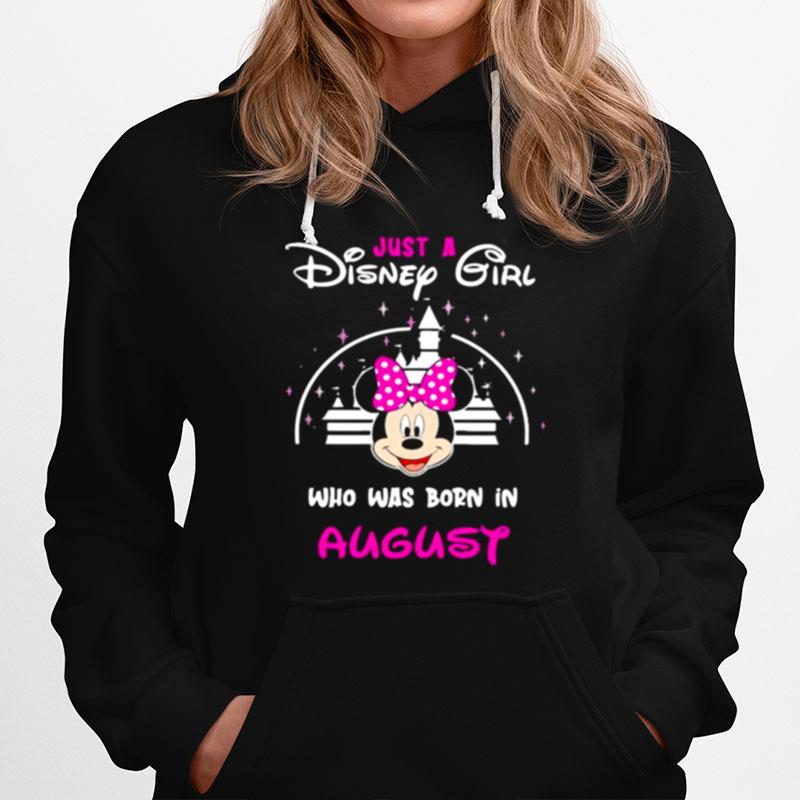 Just A Disney Girl Who Was Born In August Minnie Hoodie