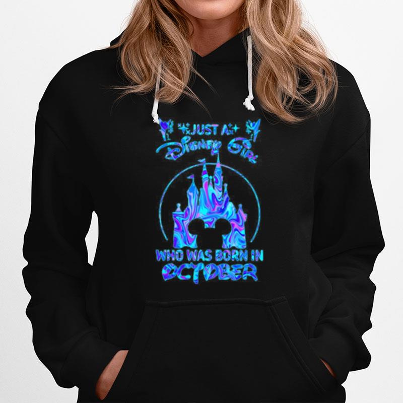 Just A Disney Girl Who Was Born In October Hoodie