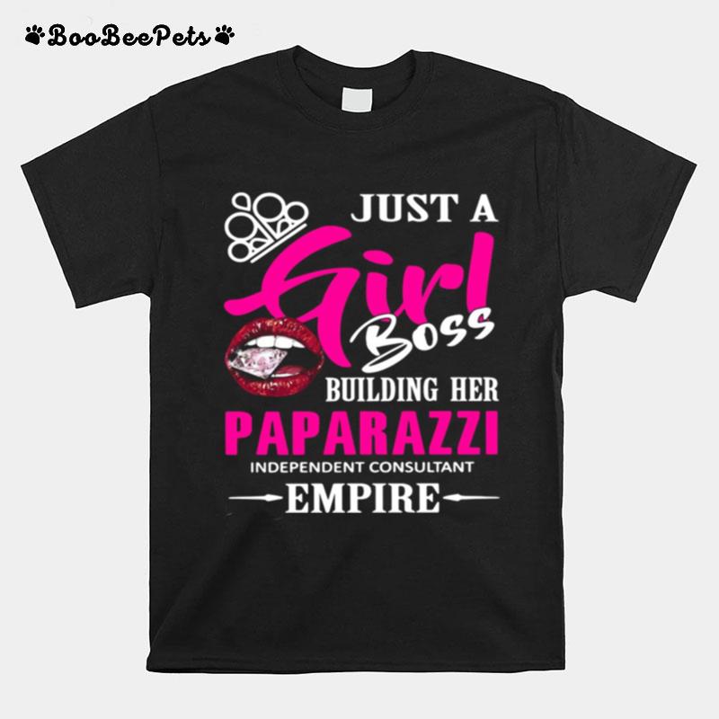 Just A Girl Boss Building Her Paparazzi Independent Consultant Empire T-Shirt