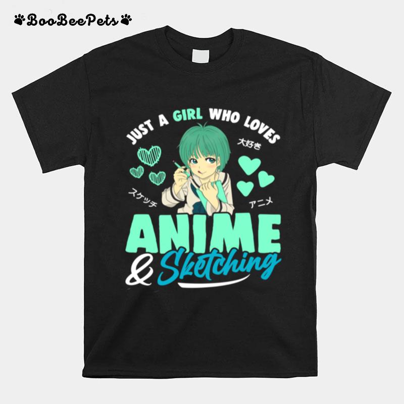 Just A Girl Who Loves Anime And Sketching Drawingn T-Shirt