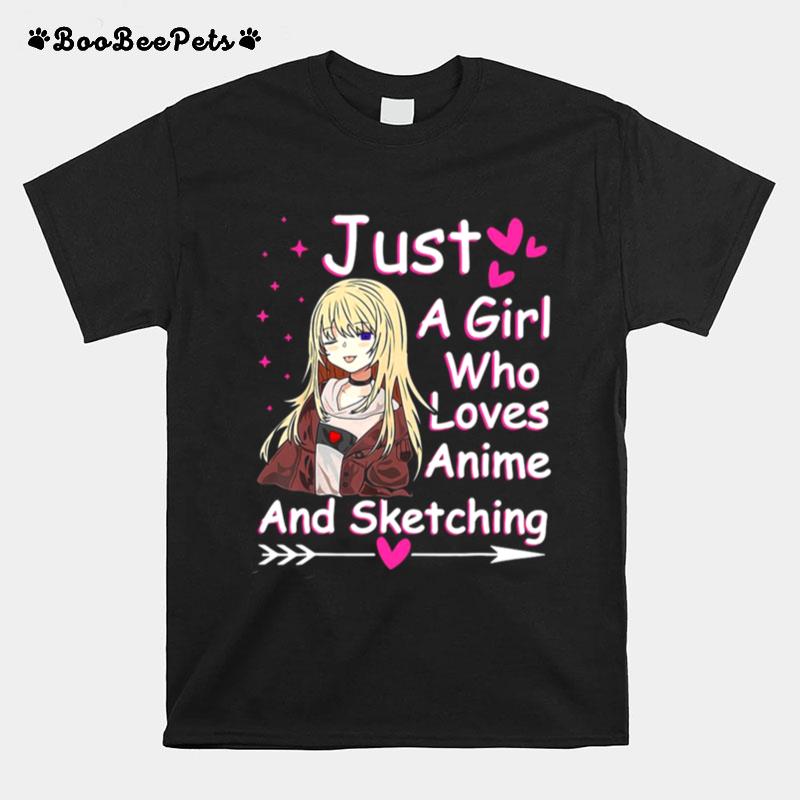 Just A Girl Who Loves Anime And Sketching Kawaii Anime Girl T-Shirt