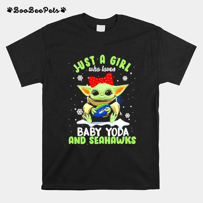 Just A Girl Who Loves Baby Yoda And Seahawks T-Shirt