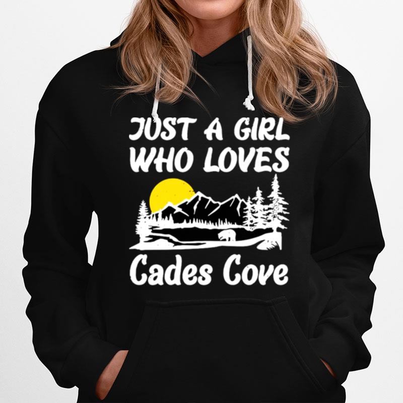 Just A Girl Who Loves Cades Cove Hoodie