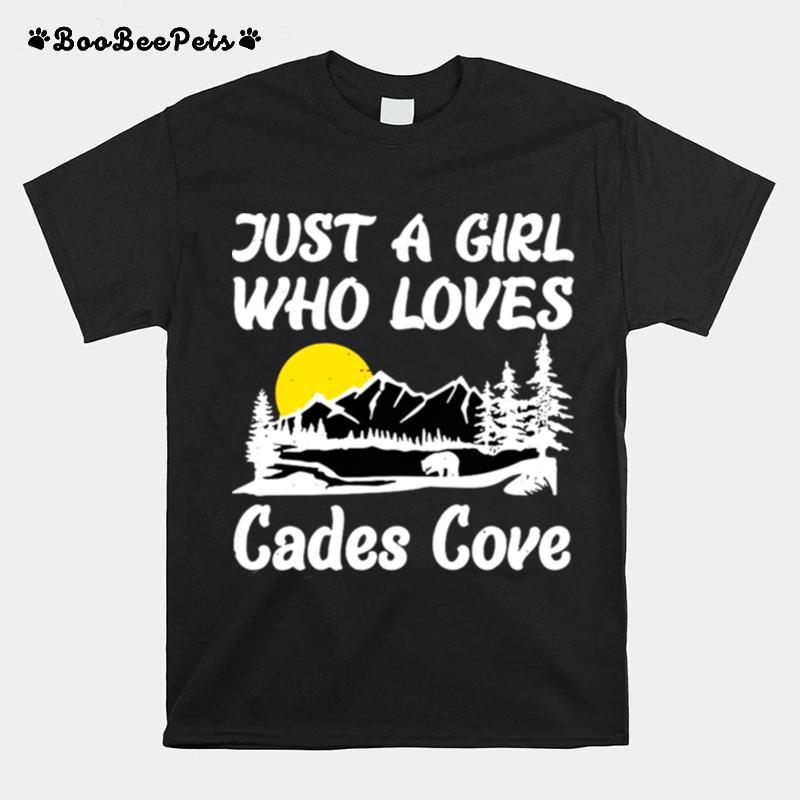 Just A Girl Who Loves Cades Cove T-Shirt
