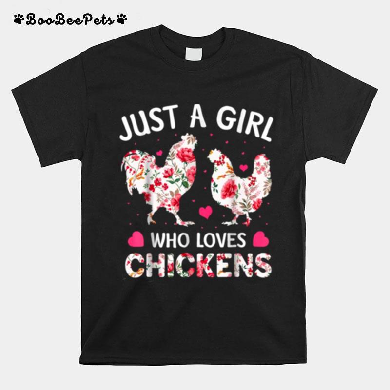 Just A Girl Who Loves Chickens Cute Chicken Flowers Farm T-Shirt
