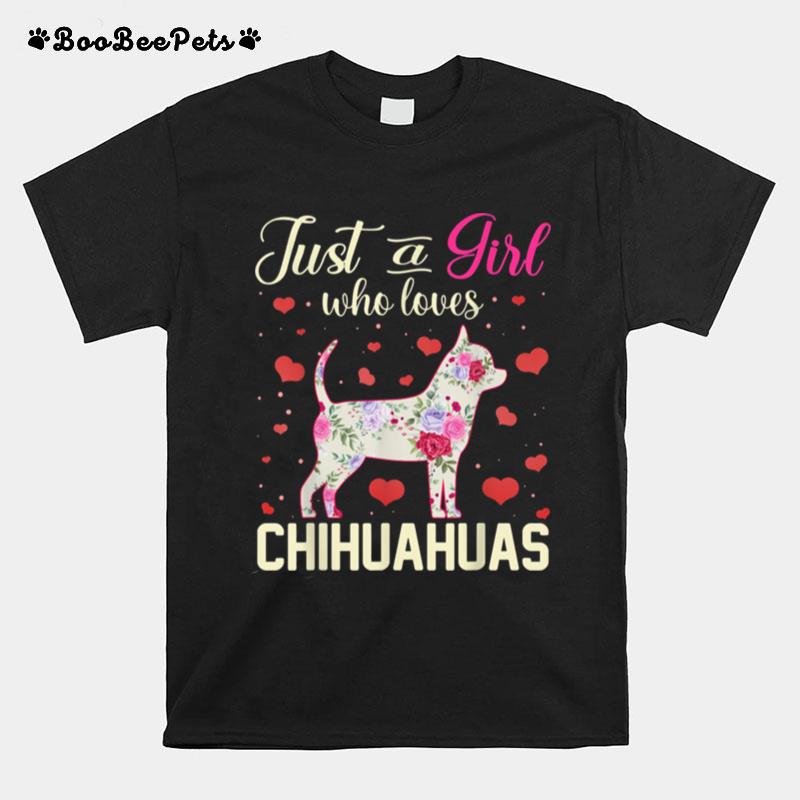 Just A Girl Who Loves Chihuahuas Dog Girls T-Shirt