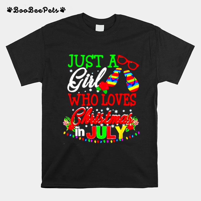 Just A Girl Who Loves Christmas In July T-Shirt