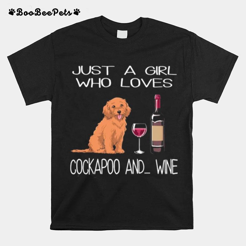 Just A Girl Who Loves Cockapoo And Wine T-Shirt