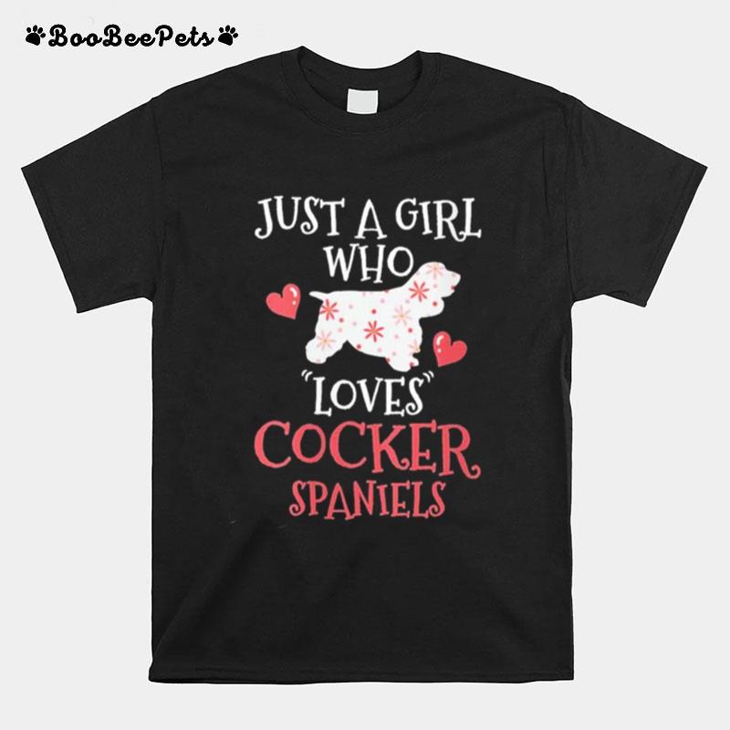 Just A Girl Who Loves Cocker Spaniels T-Shirt