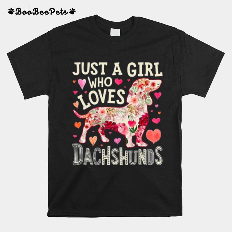 Just A Girl Who Loves Dachshunds T-Shirt