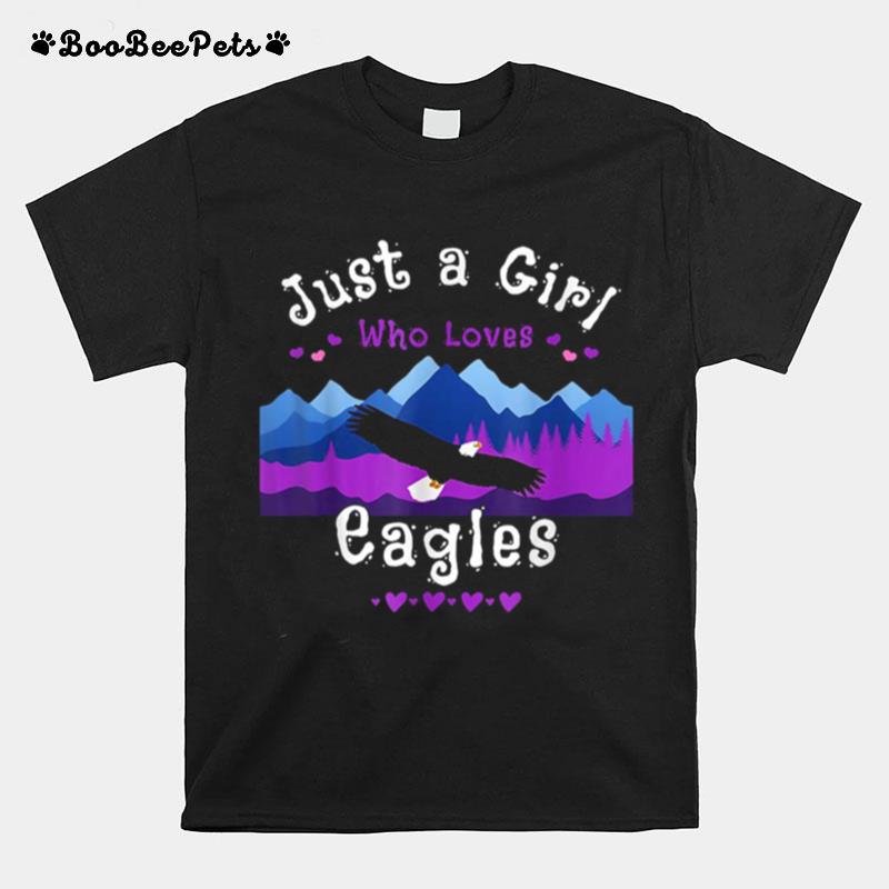 Just A Girl Who Loves Eagles T-Shirt