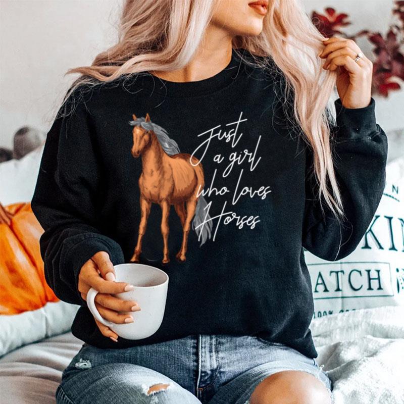 Just A Girl Who Loves Horses Horse Sweater