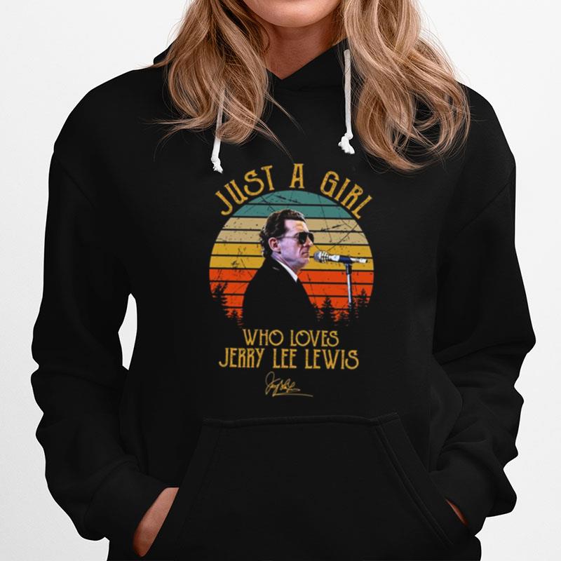 Just A Girl Who Loves Jerry Lee Lewis Hoodie