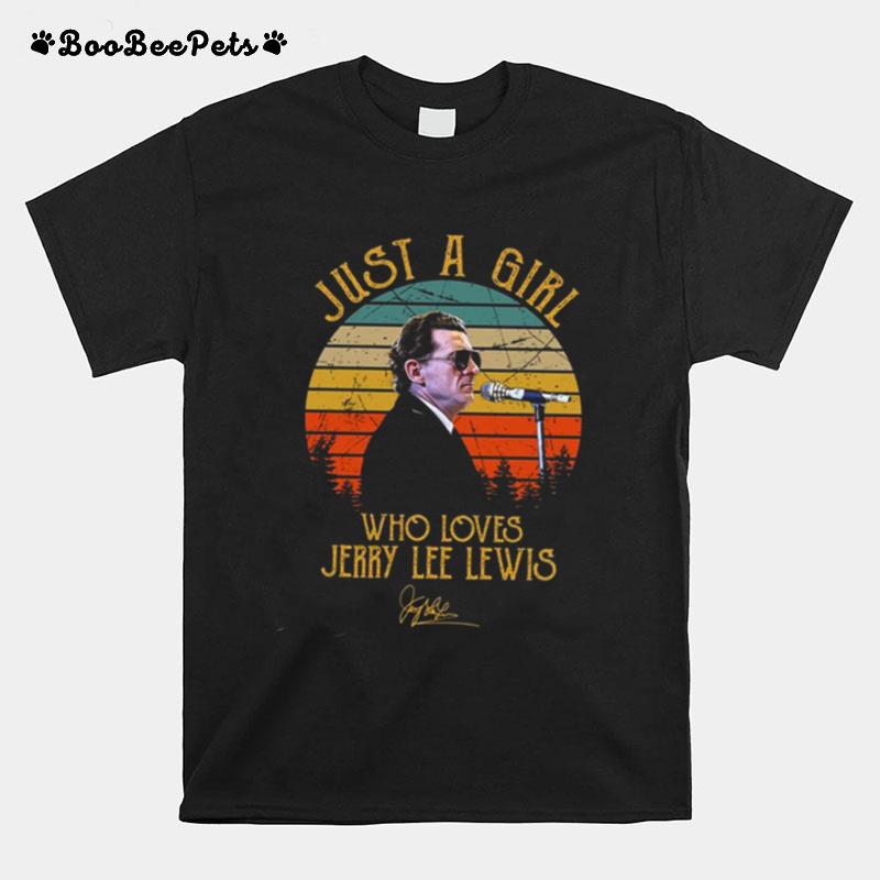 Just A Girl Who Loves Jerry Lee Lewis T-Shirt
