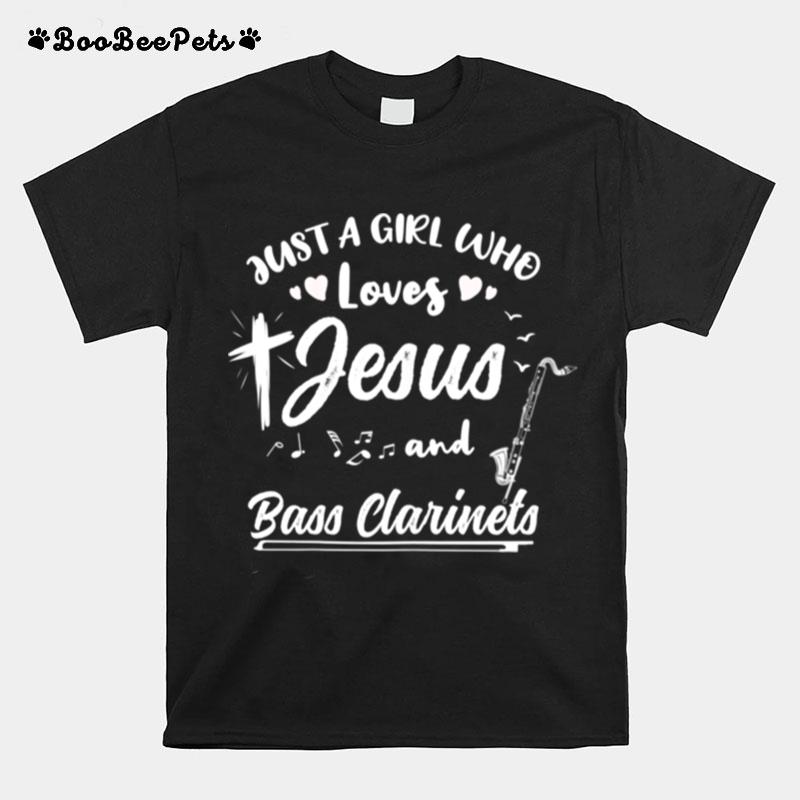 Just A Girl Who Loves Jesus And Bass Clarinets T-Shirt