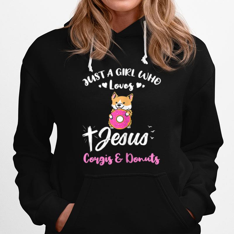 Just A Girl Who Loves Jesus And Corgis And Donuts Hoodie