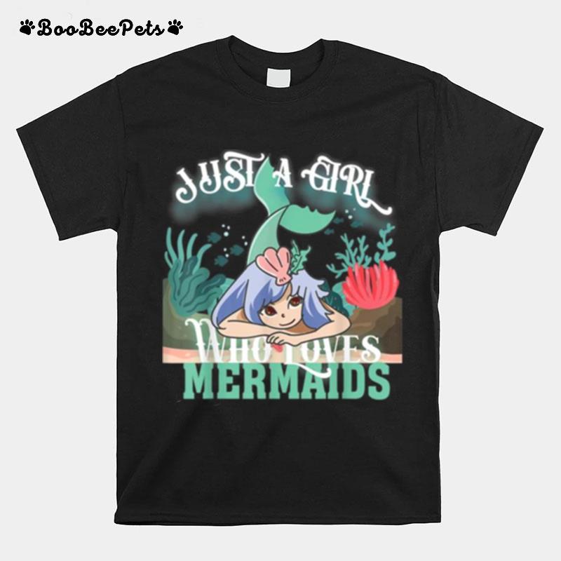 Just A Girl Who Loves Mermaids Funny Cute Mermaids Dive Swim Tee T-Shirt