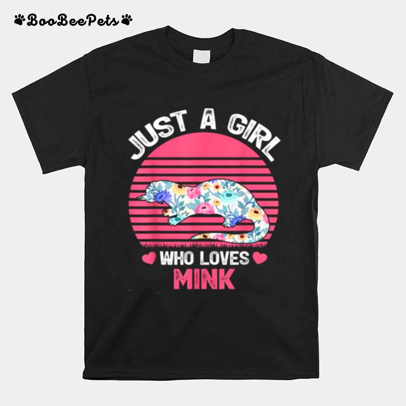 Just A Girl Who Loves Mink Tee T-Shirt