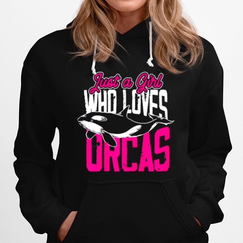 Just A Girl Who Loves Orcas Hoodie