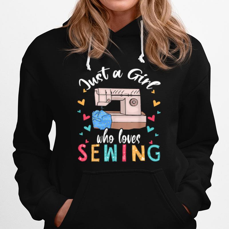 Just A Girl Who Loves Sewing Sewist Sewing Hoodie