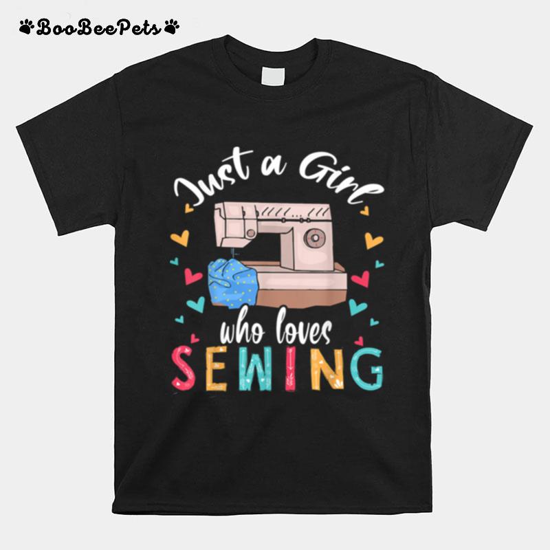 Just A Girl Who Loves Sewing Sewist Sewing T-Shirt