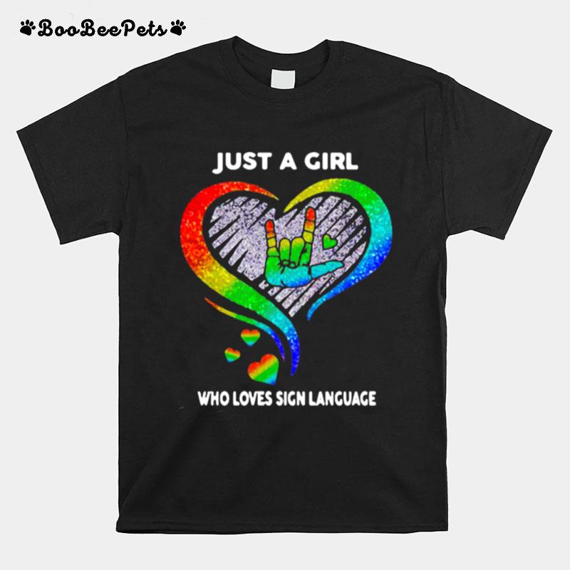 Just A Girl Who Loves Sign Language Lgbt T-Shirt