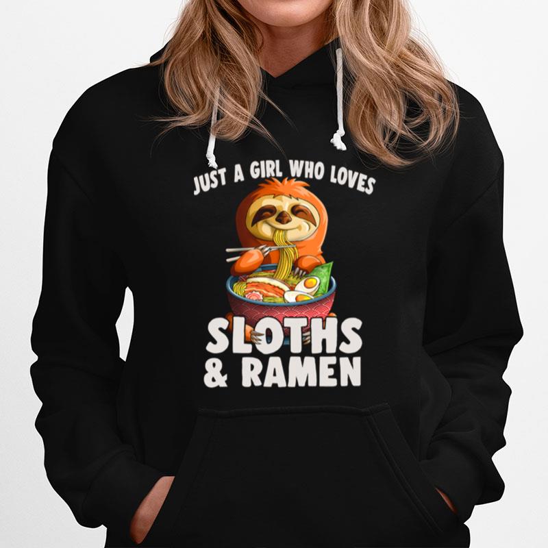 Just A Girl Who Loves Sloth And Ramen Kawaii Sloth Noodles Hoodie