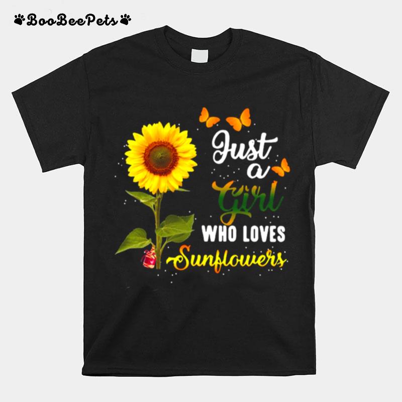 Just A Girl Who Loves Sunflowers T-Shirt