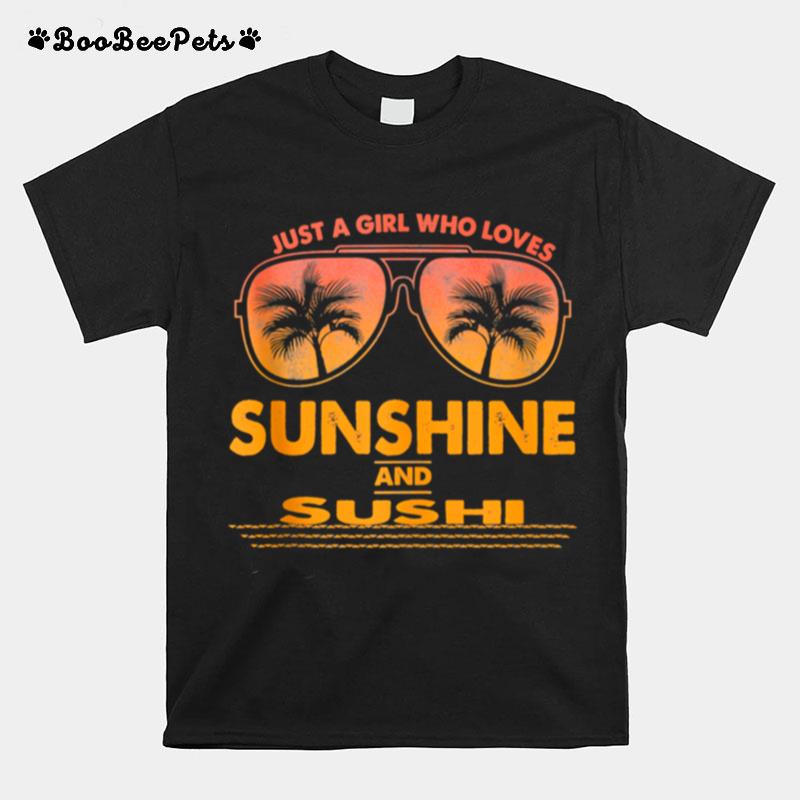 Just A Girl Who Loves Sunshine And Sushi Sunglasses T-Shirt