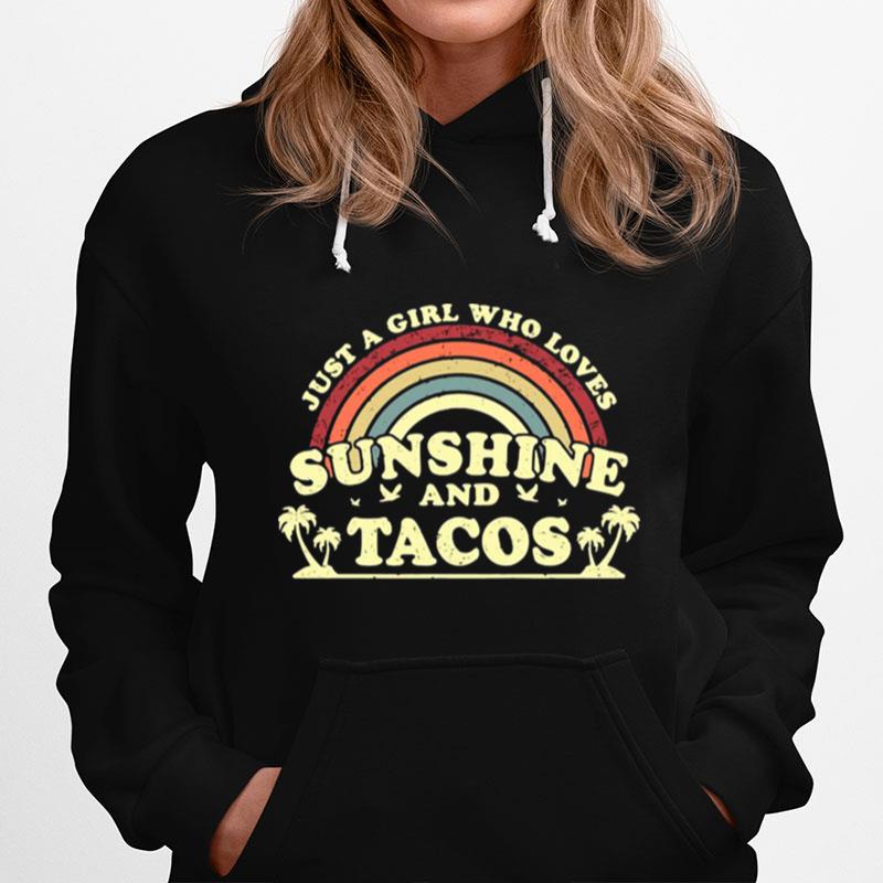 Just A Girl Who Loves Sunshine And Tacos Hoodie