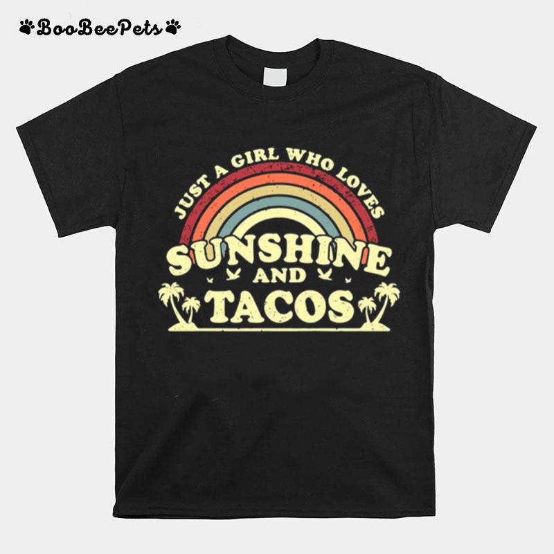 Just A Girl Who Loves Sunshine And Tacos T-Shirt