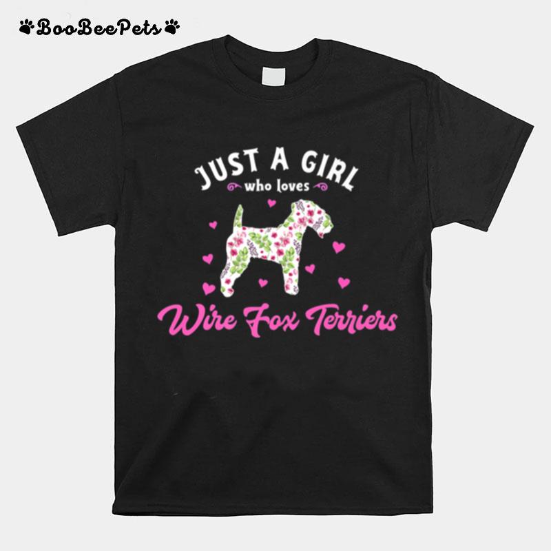 Just A Girl Who Loves Wire Fox Terriers T-Shirt