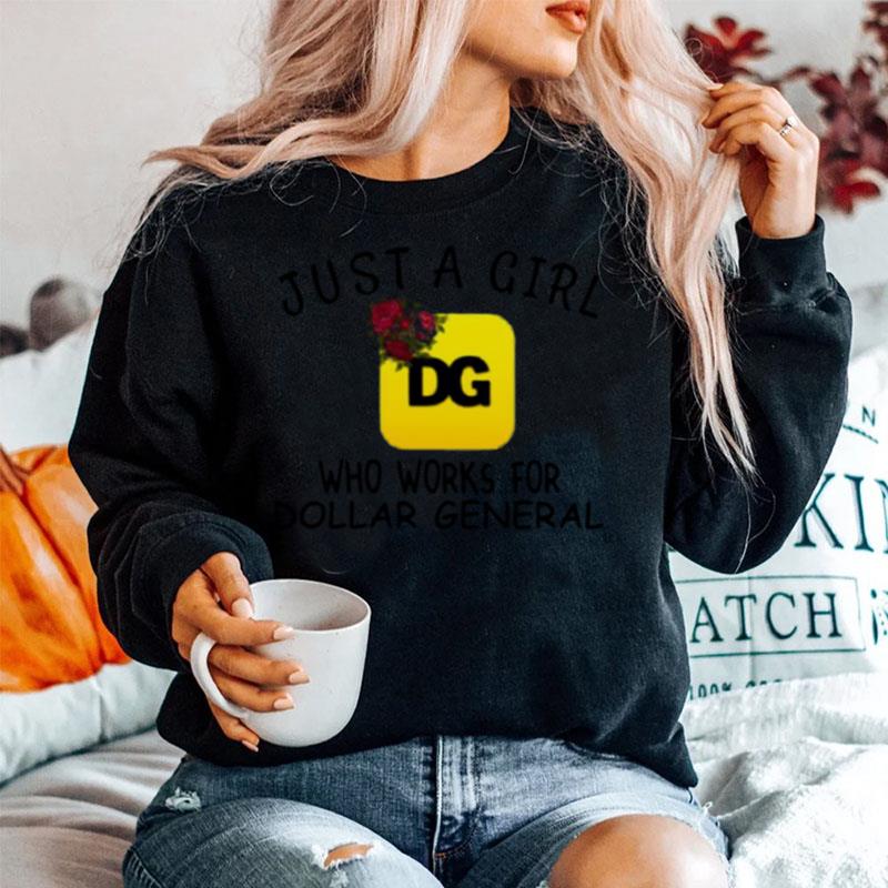 Just A Girl Who Works For Dollar General Flowers Sweater