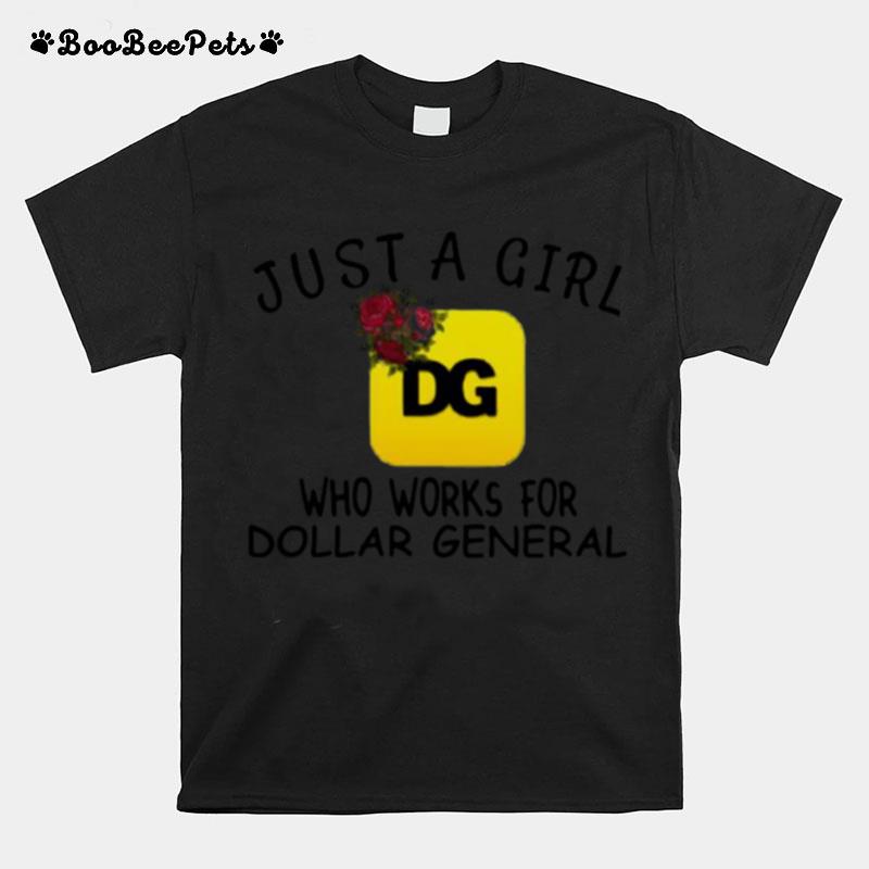 Just A Girl Who Works For Dollar General Flowers T-Shirt