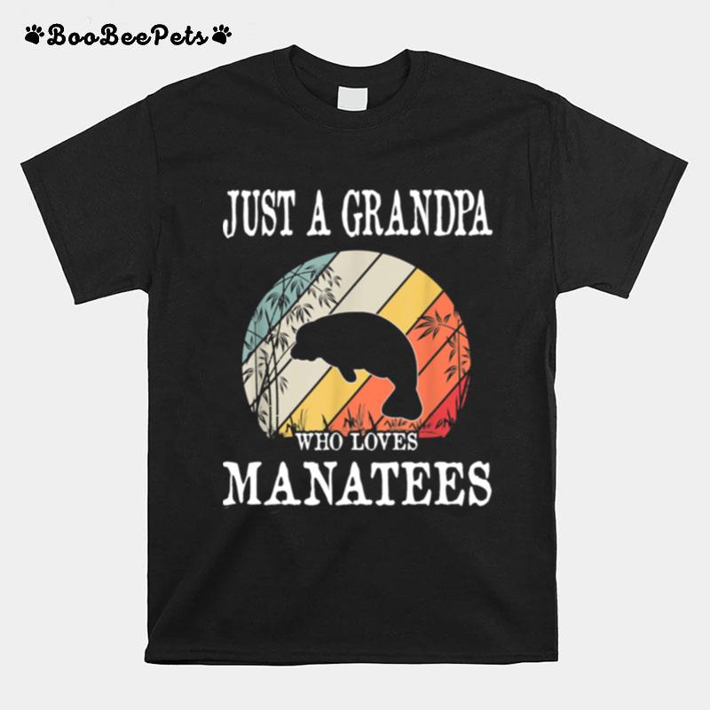 Just A Grandpa Who Loves Manatees T-Shirt